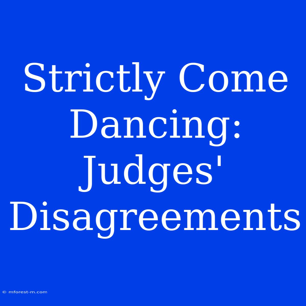 Strictly Come Dancing: Judges'  Disagreements