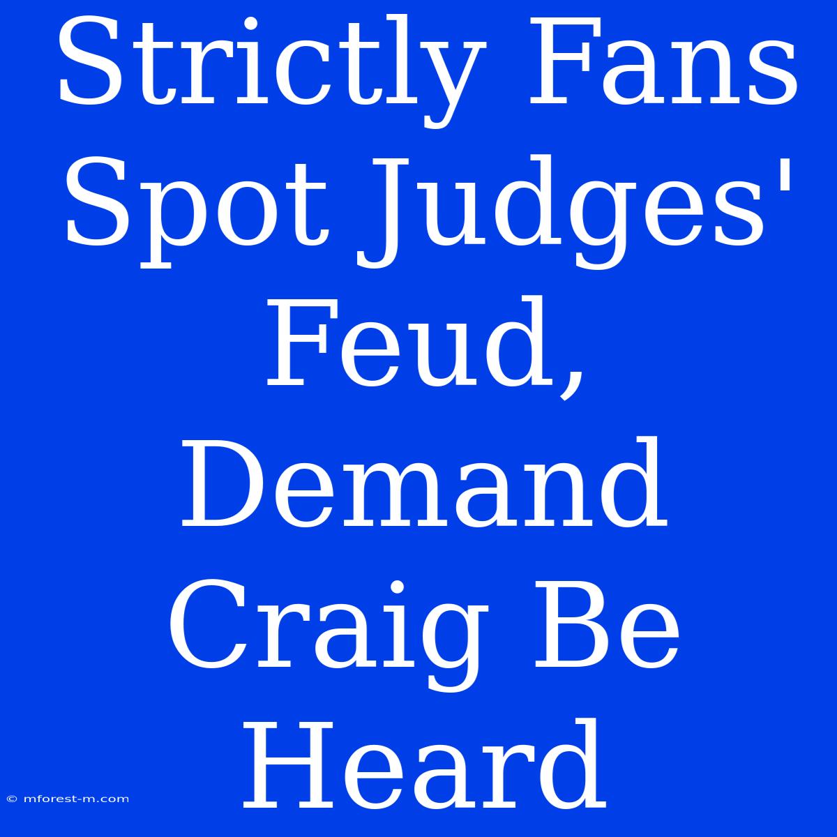 Strictly Fans Spot Judges' Feud, Demand Craig Be Heard