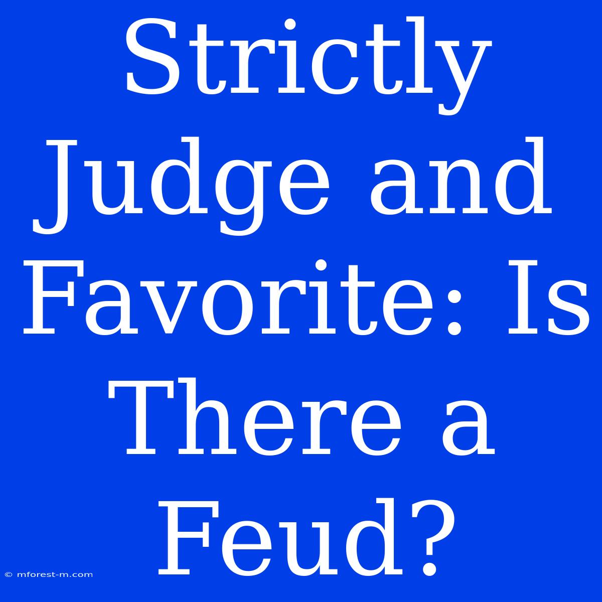 Strictly Judge And Favorite: Is There A Feud?