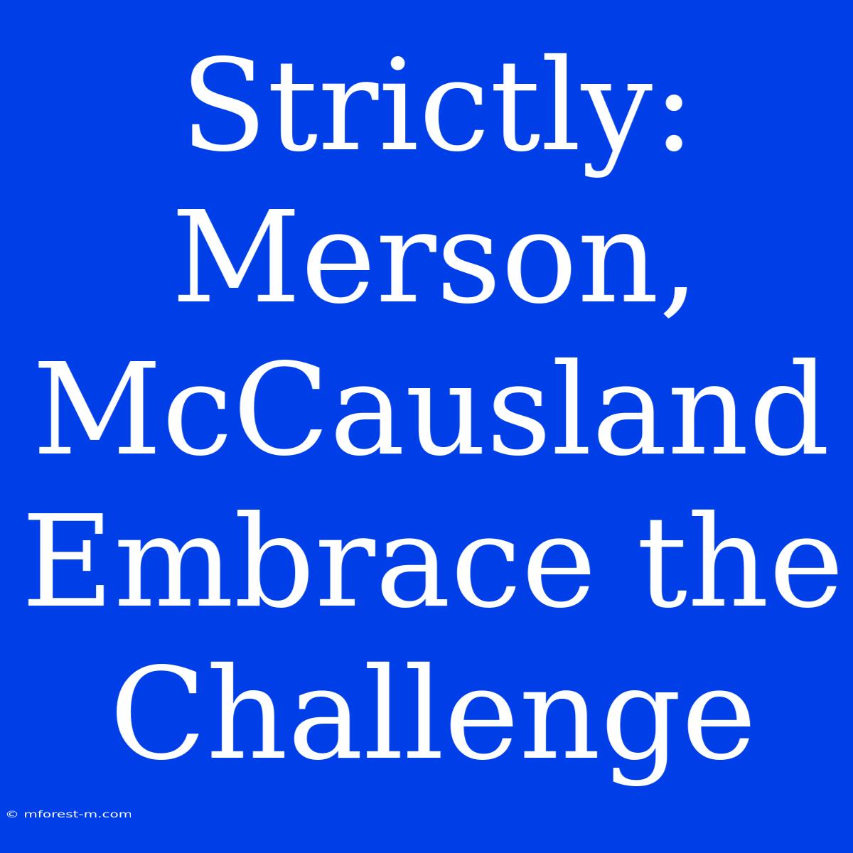 Strictly: Merson, McCausland Embrace The Challenge