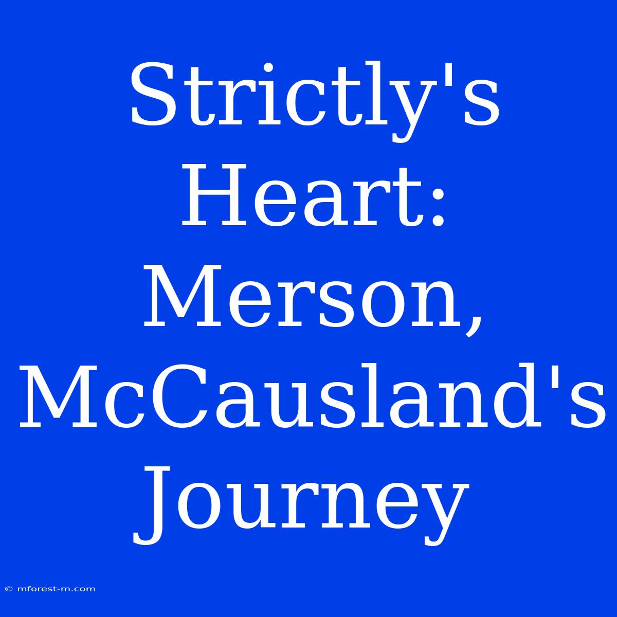 Strictly's Heart: Merson, McCausland's Journey