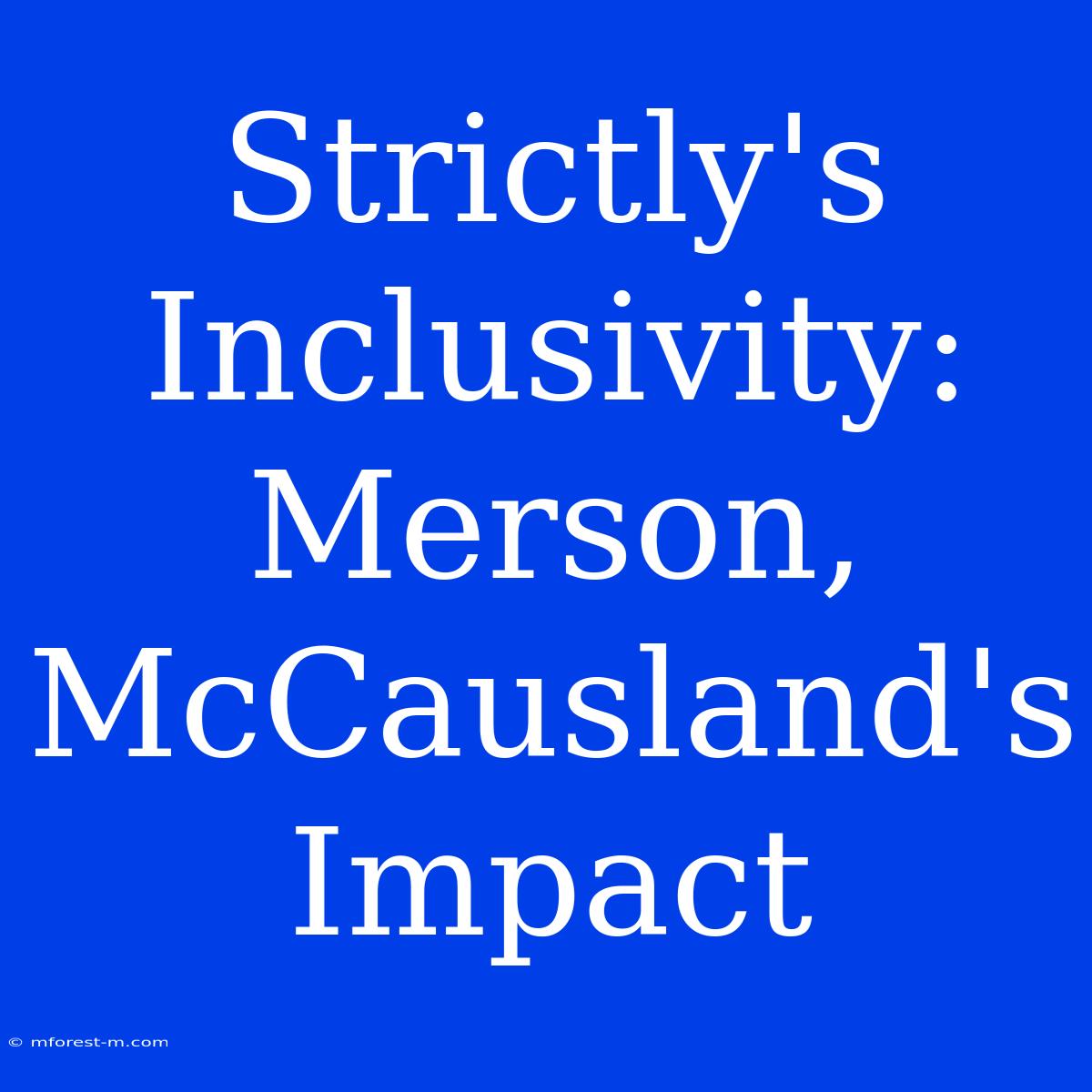 Strictly's Inclusivity: Merson, McCausland's Impact