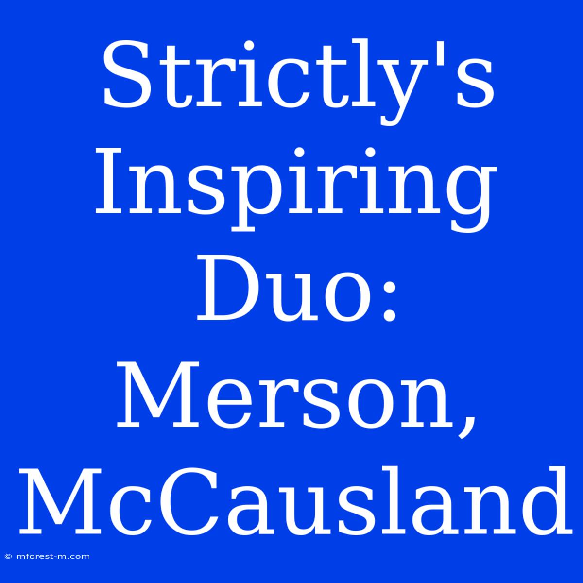 Strictly's Inspiring Duo: Merson, McCausland