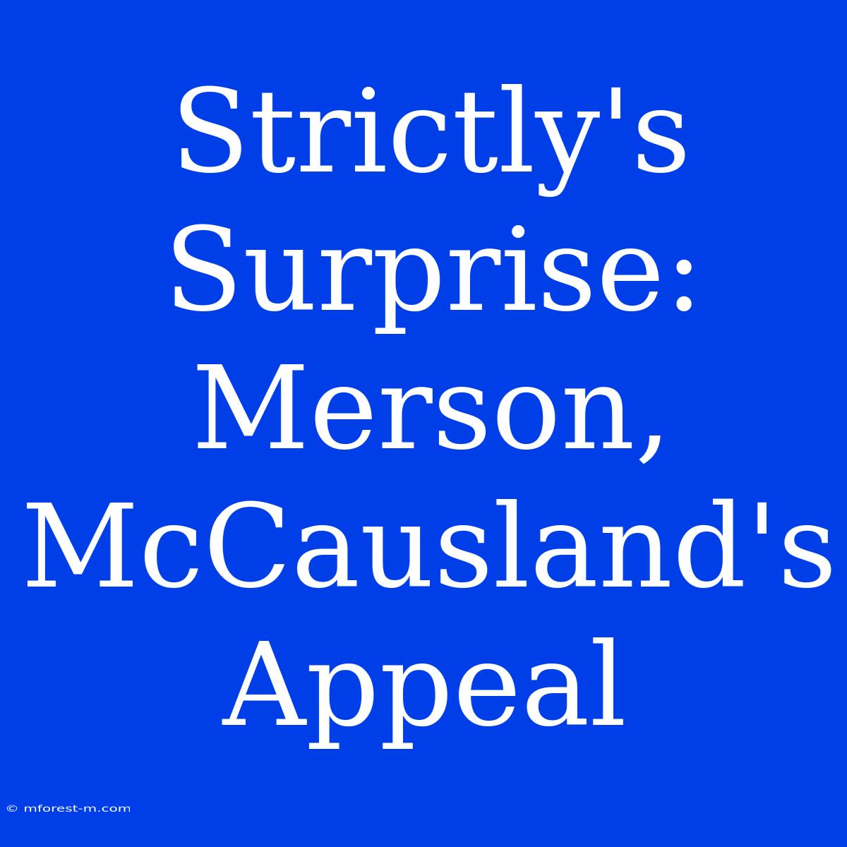 Strictly's Surprise: Merson, McCausland's Appeal