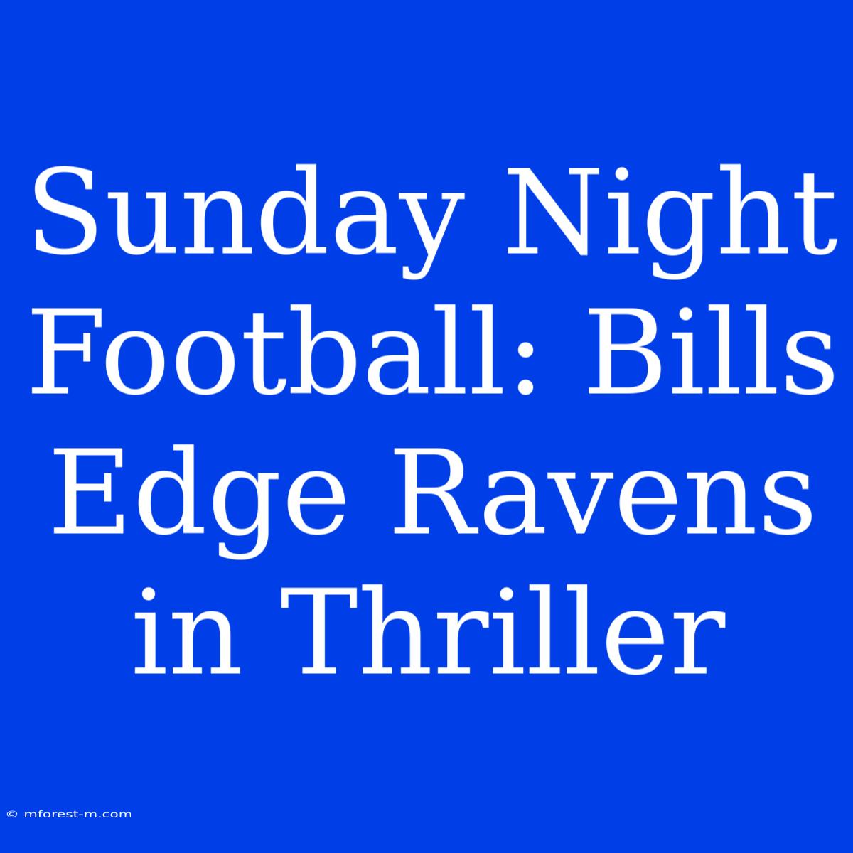 Sunday Night Football: Bills Edge Ravens In Thriller