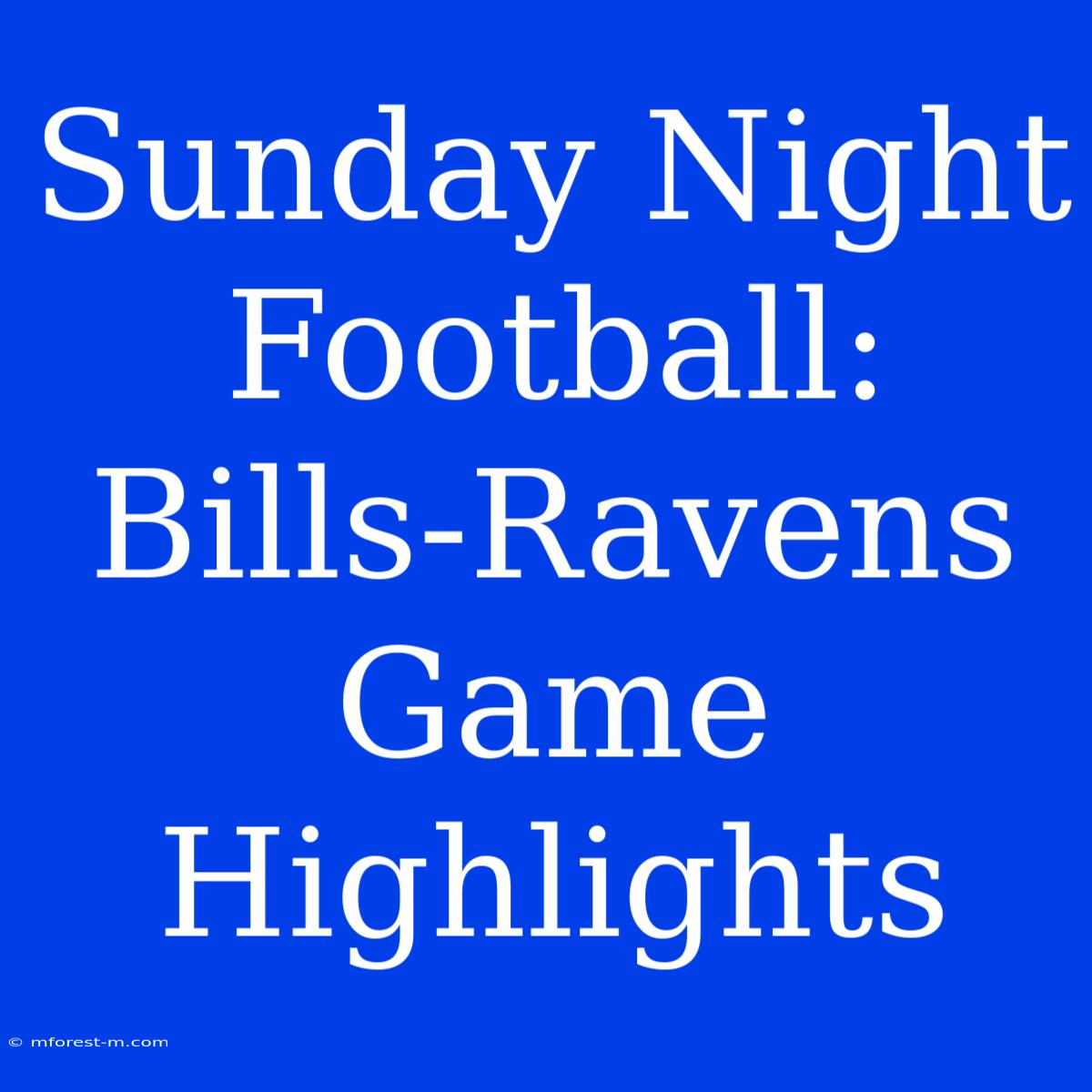 Sunday Night Football: Bills-Ravens Game Highlights 