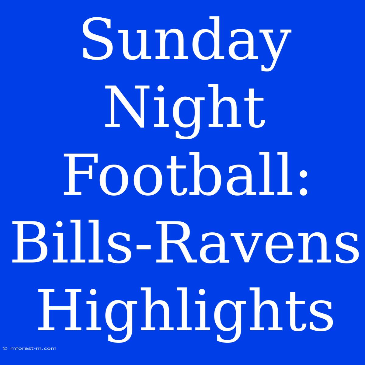 Sunday Night Football: Bills-Ravens Highlights