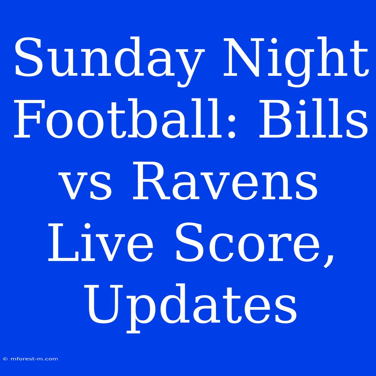 Sunday Night Football: Bills Vs Ravens Live Score, Updates