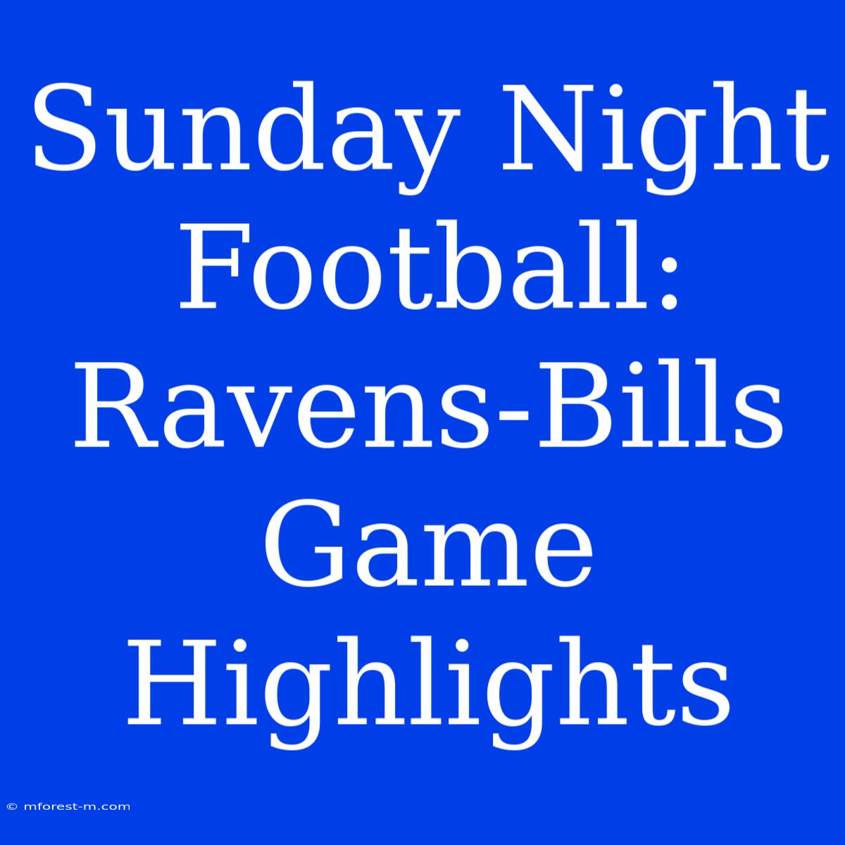 Sunday Night Football: Ravens-Bills Game Highlights