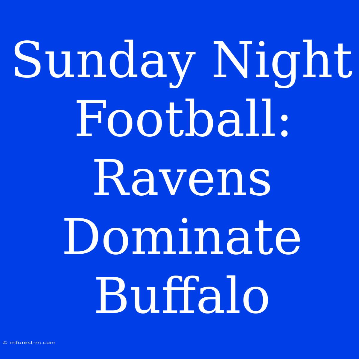 Sunday Night Football: Ravens Dominate Buffalo