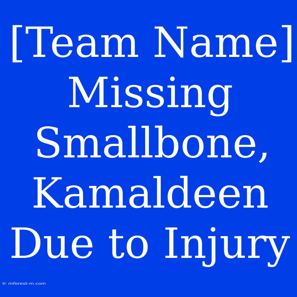 [Team Name] Missing Smallbone, Kamaldeen Due To Injury 