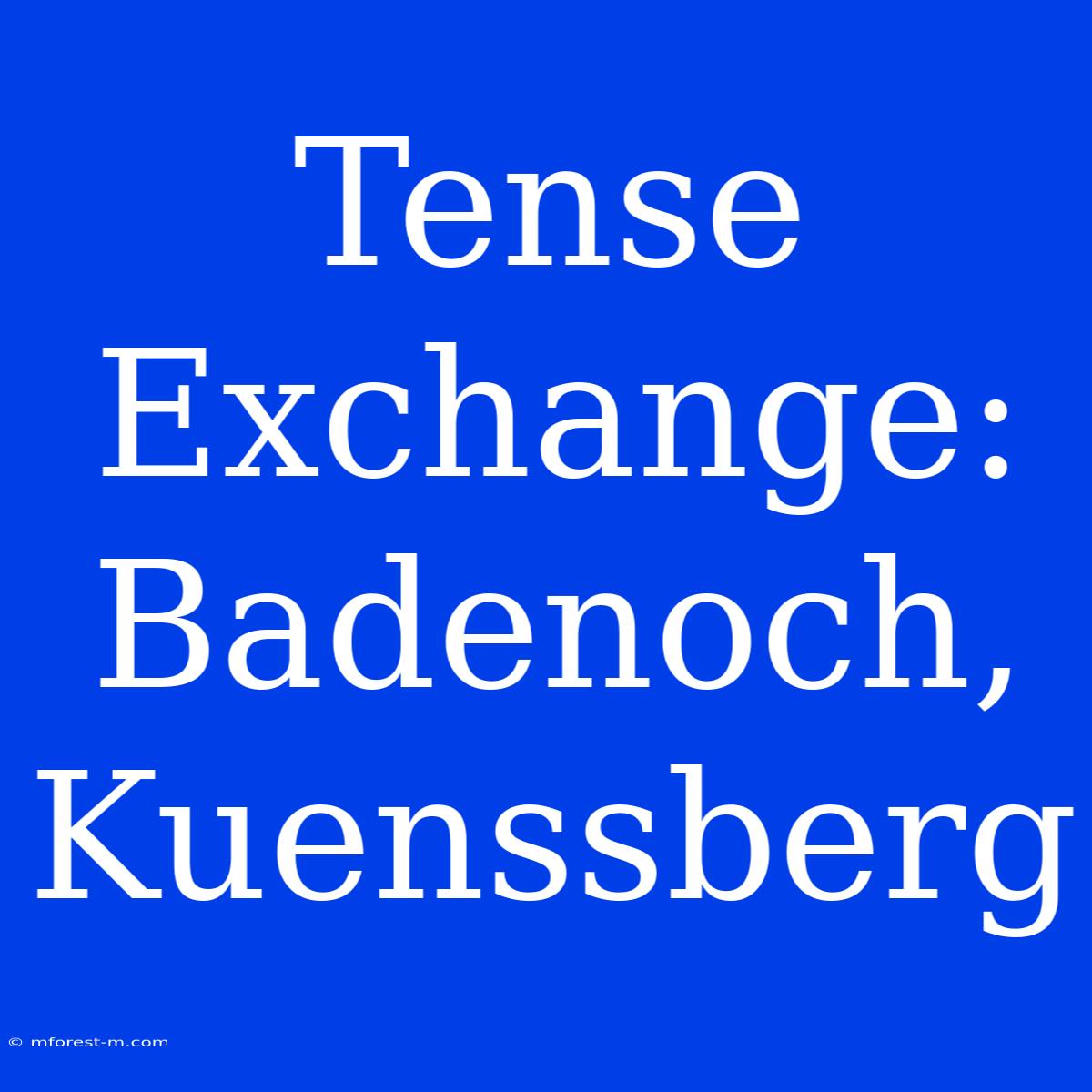 Tense Exchange: Badenoch, Kuenssberg