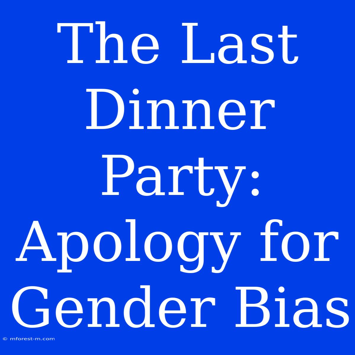 The Last Dinner Party: Apology For Gender Bias