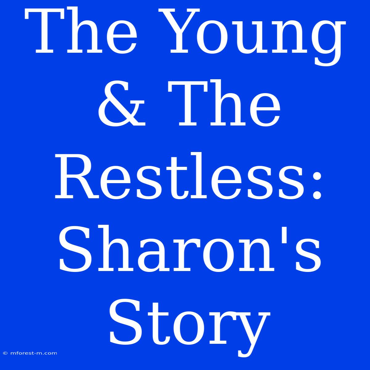 The Young & The Restless: Sharon's Story