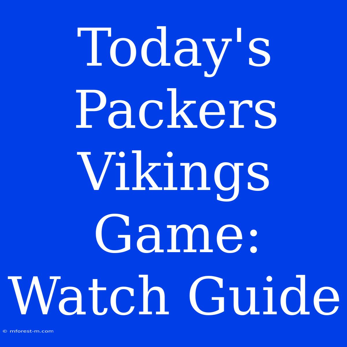 Today's Packers Vikings Game: Watch Guide