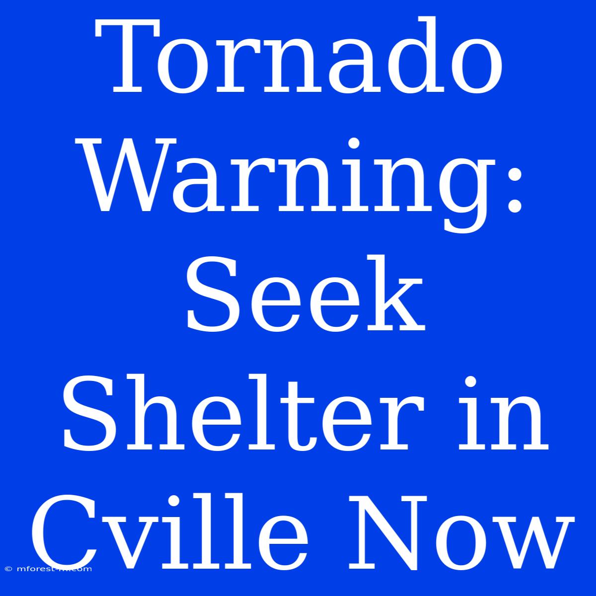 Tornado Warning: Seek Shelter In Cville Now