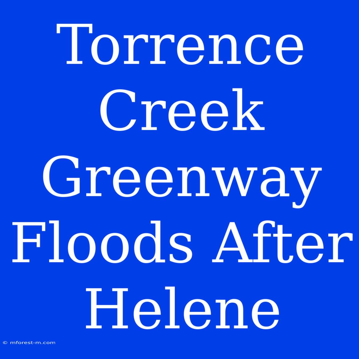 Torrence Creek Greenway Floods After Helene