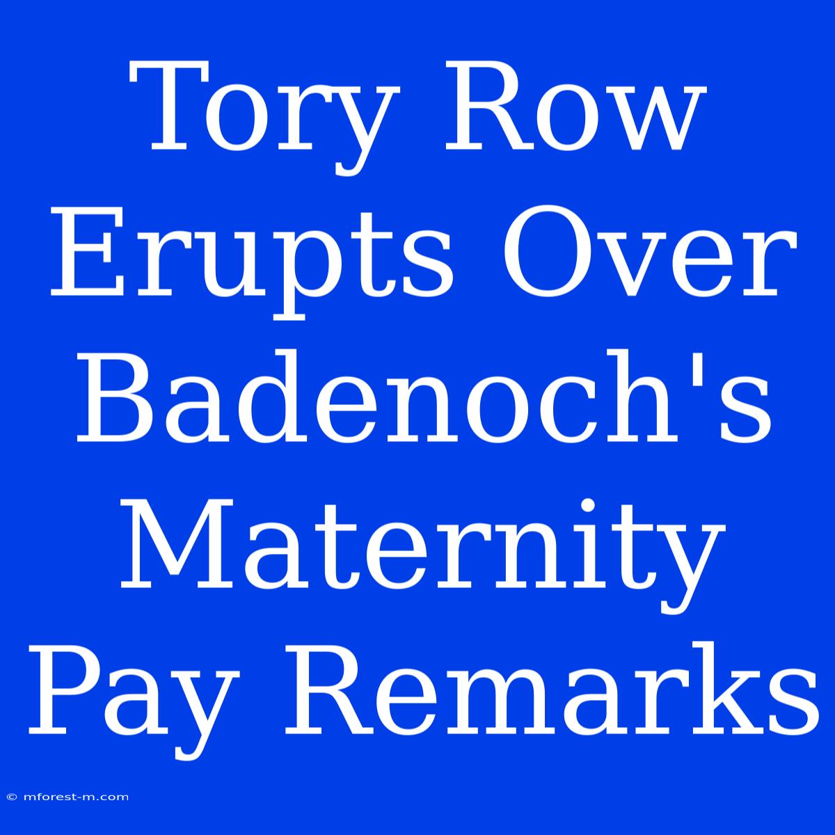 Tory Row Erupts Over Badenoch's Maternity Pay Remarks