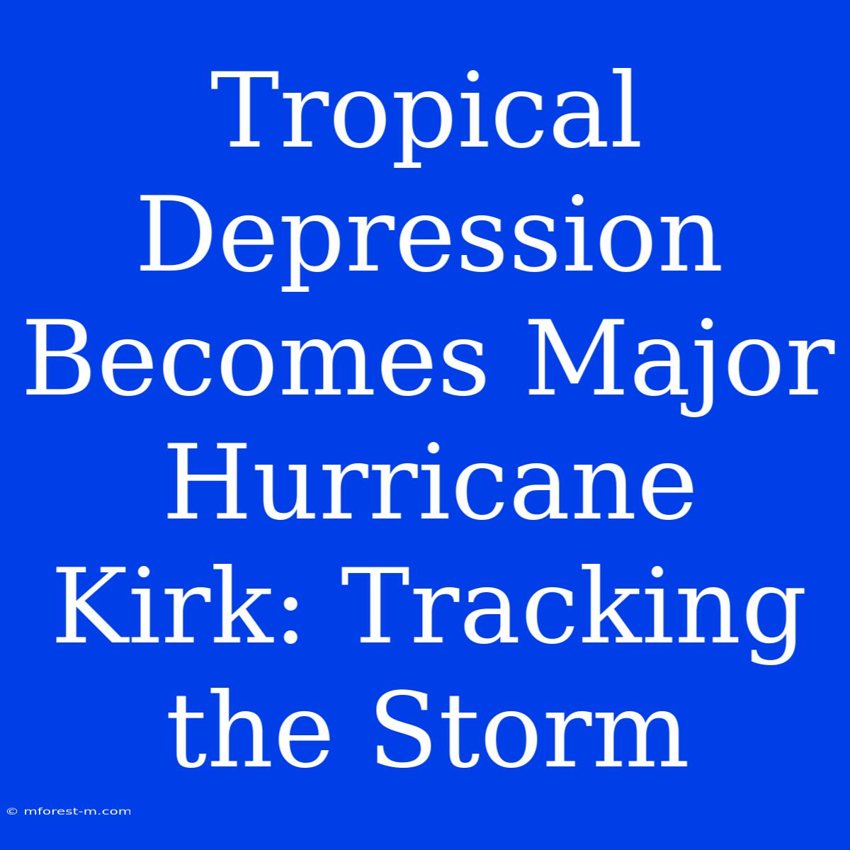 Tropical Depression Becomes Major Hurricane Kirk: Tracking The Storm