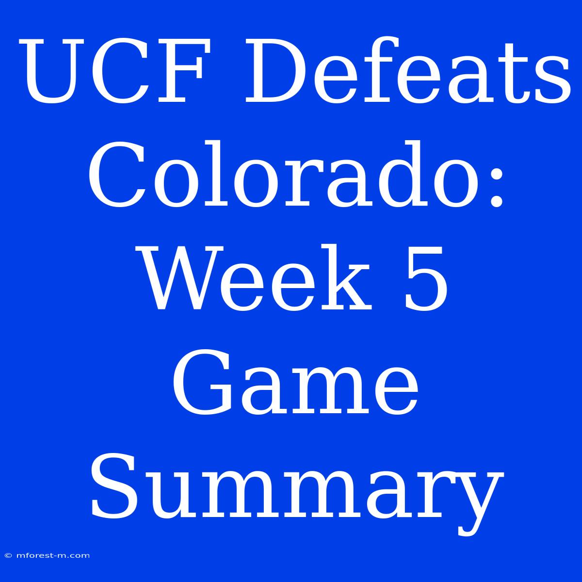 UCF Defeats Colorado: Week 5 Game Summary