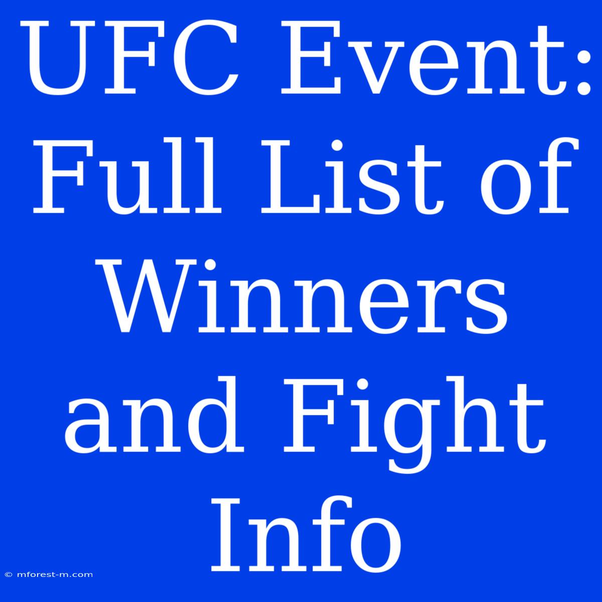 UFC Event:  Full List Of Winners And Fight Info