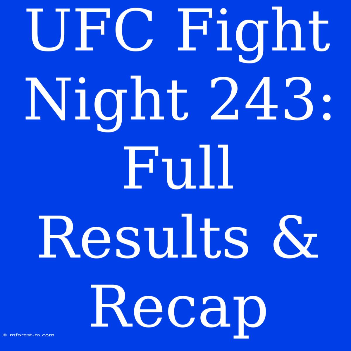 UFC Fight Night 243: Full Results & Recap