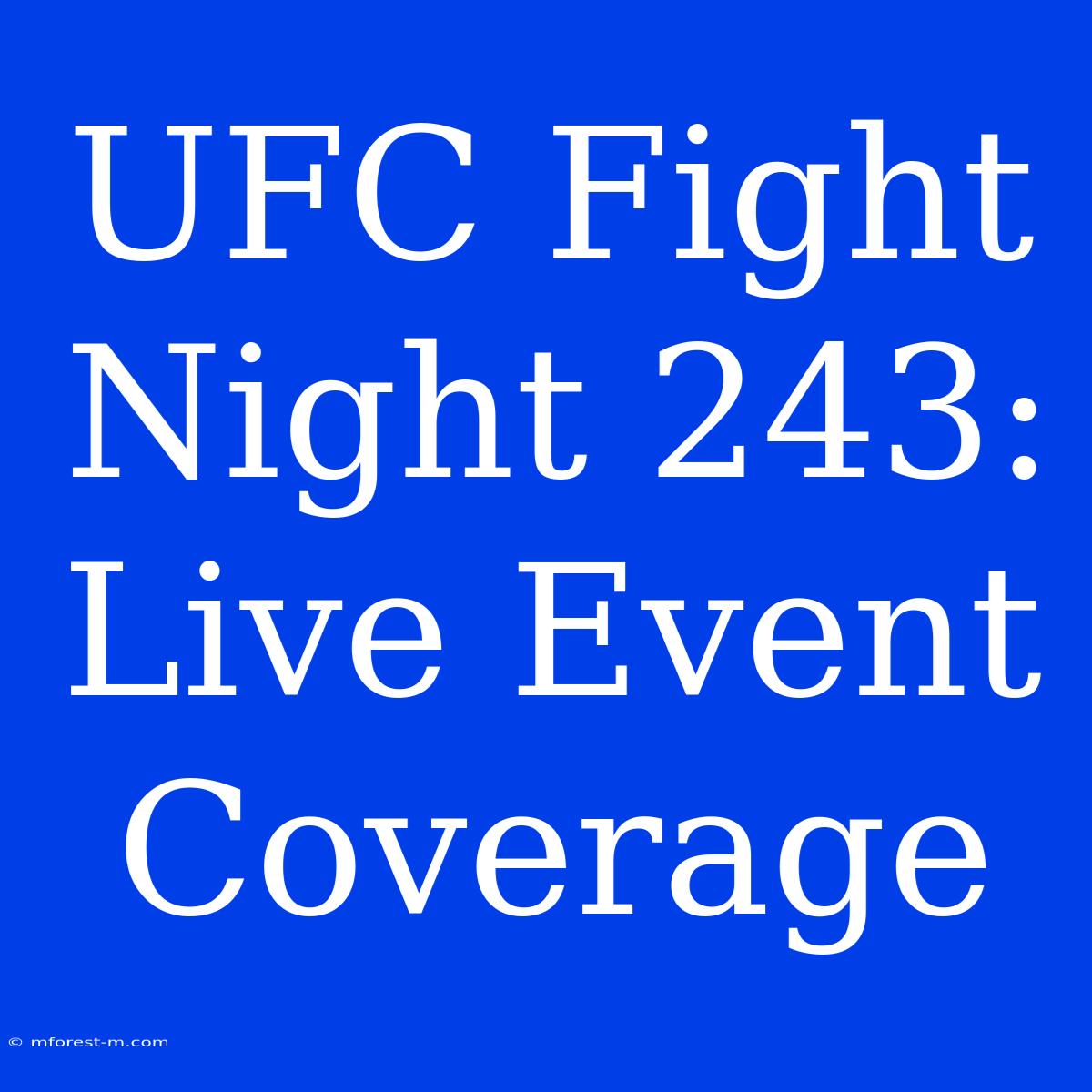 UFC Fight Night 243: Live Event Coverage 