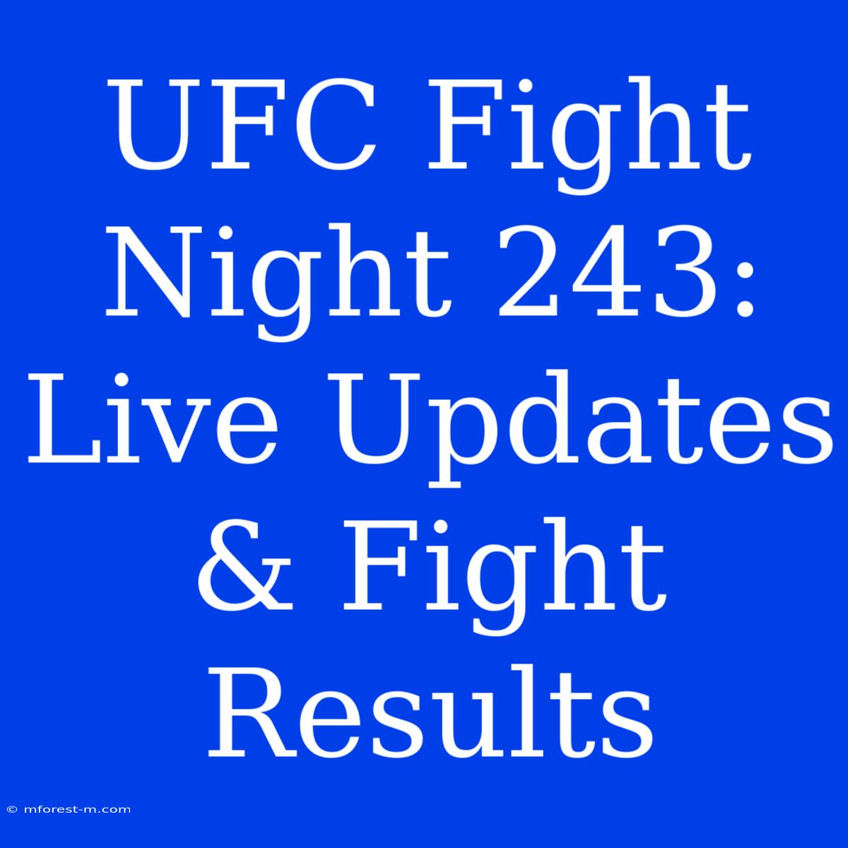 UFC Fight Night 243: Live Updates & Fight Results