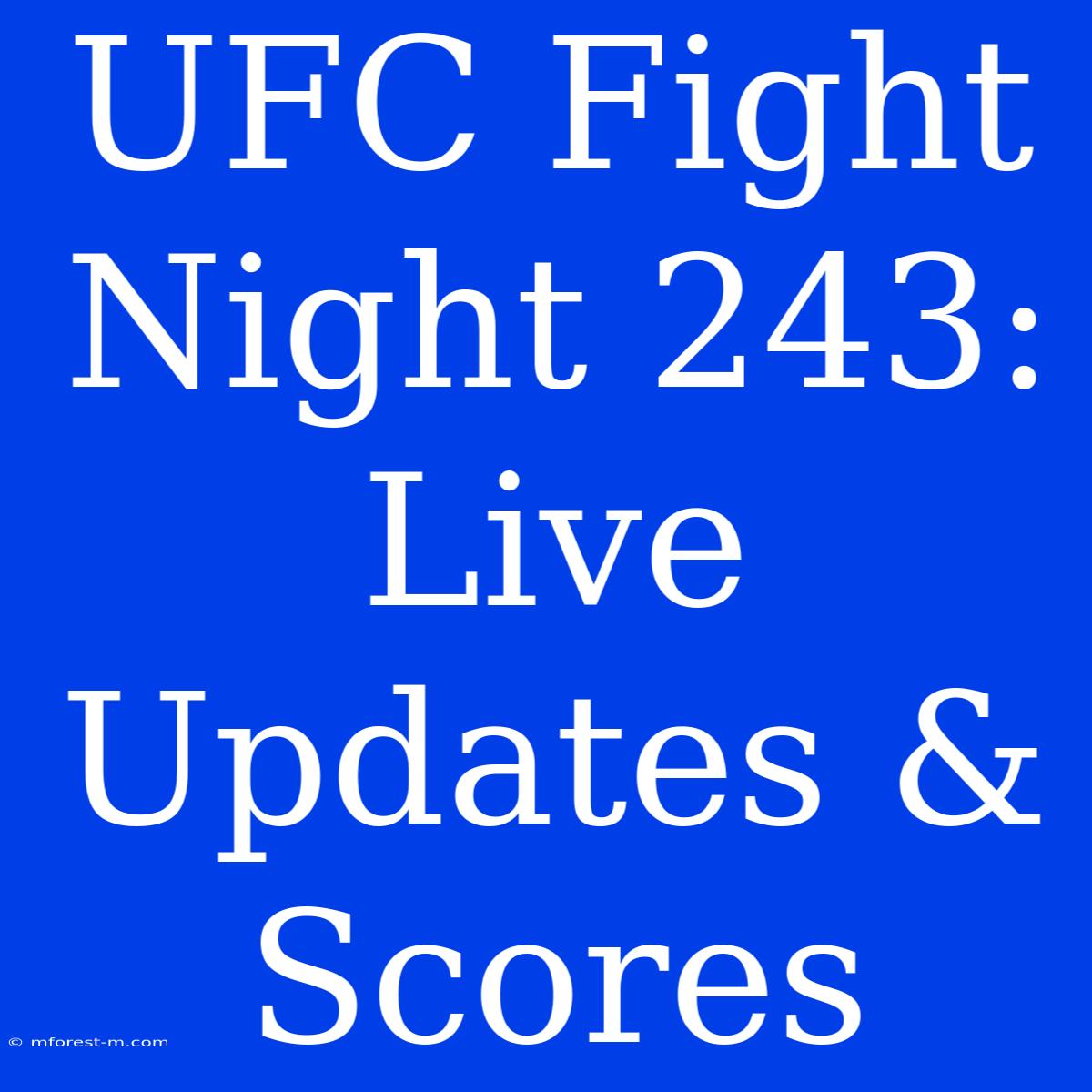 UFC Fight Night 243: Live Updates & Scores 