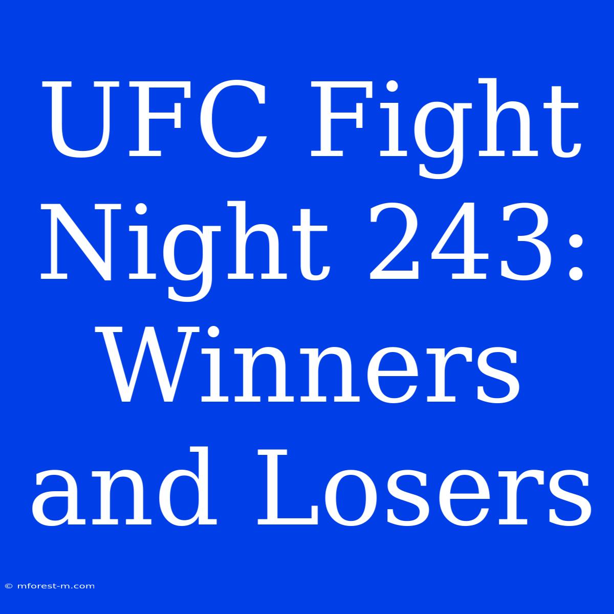 UFC Fight Night 243: Winners And Losers