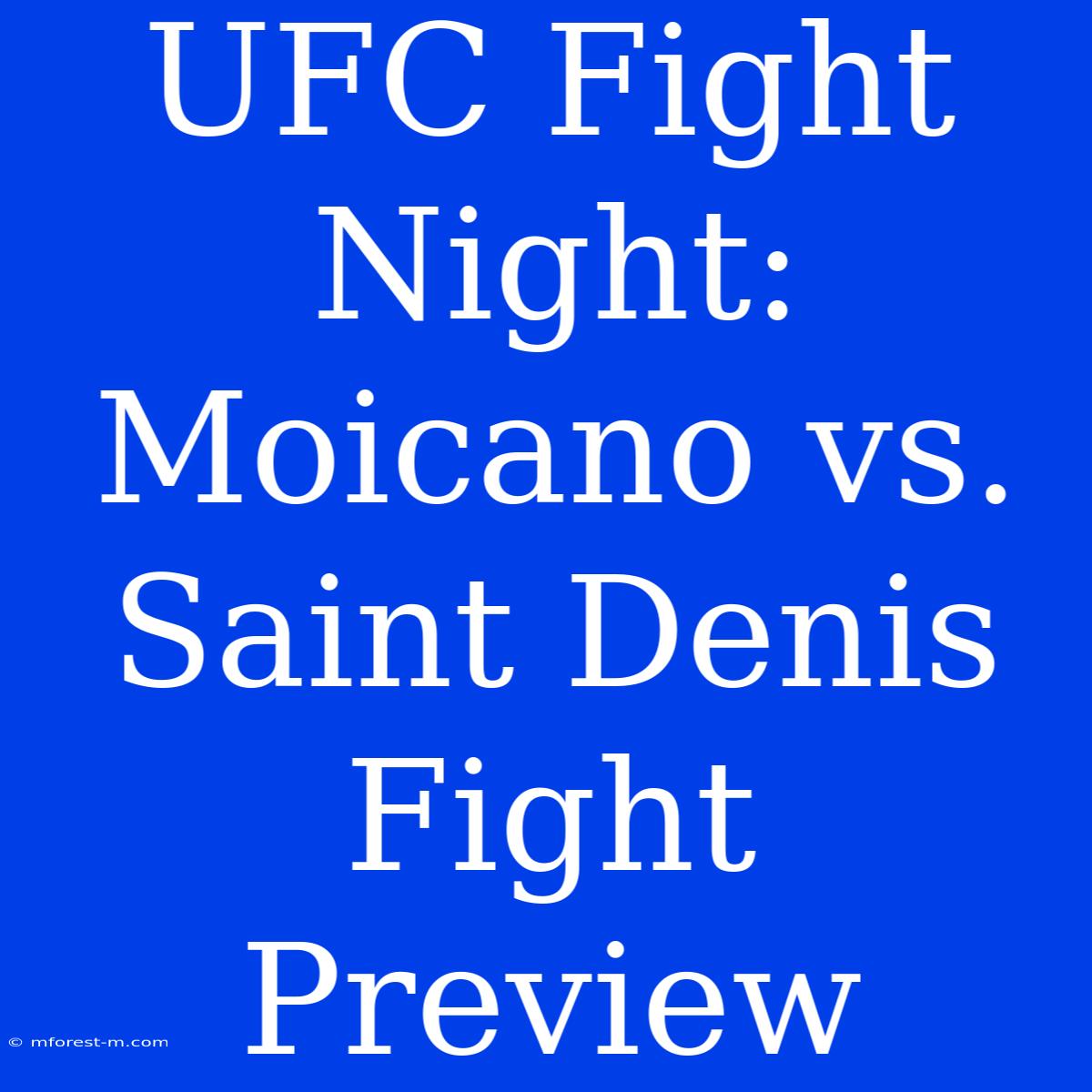 UFC Fight Night: Moicano Vs. Saint Denis Fight Preview