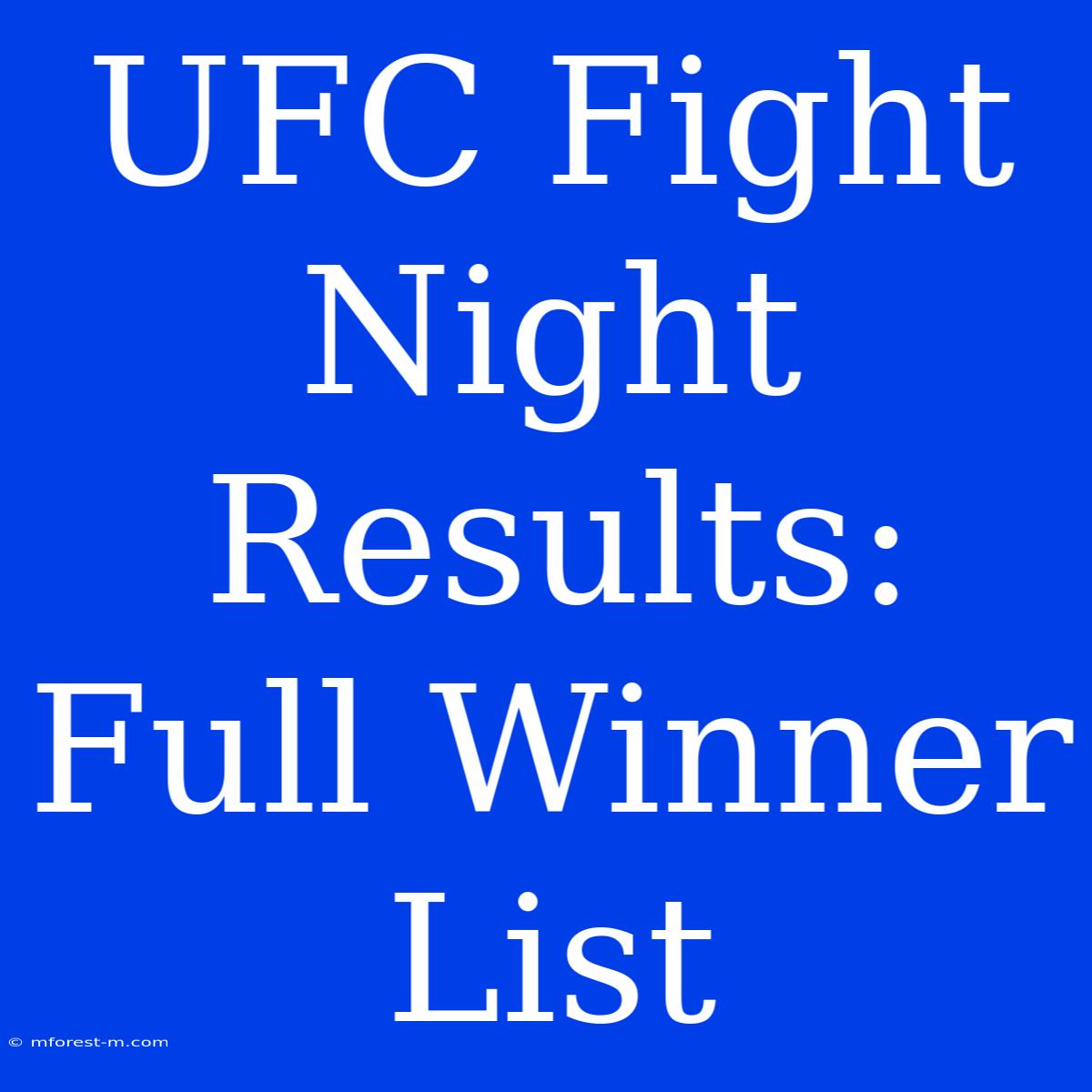 UFC Fight Night Results: Full Winner List