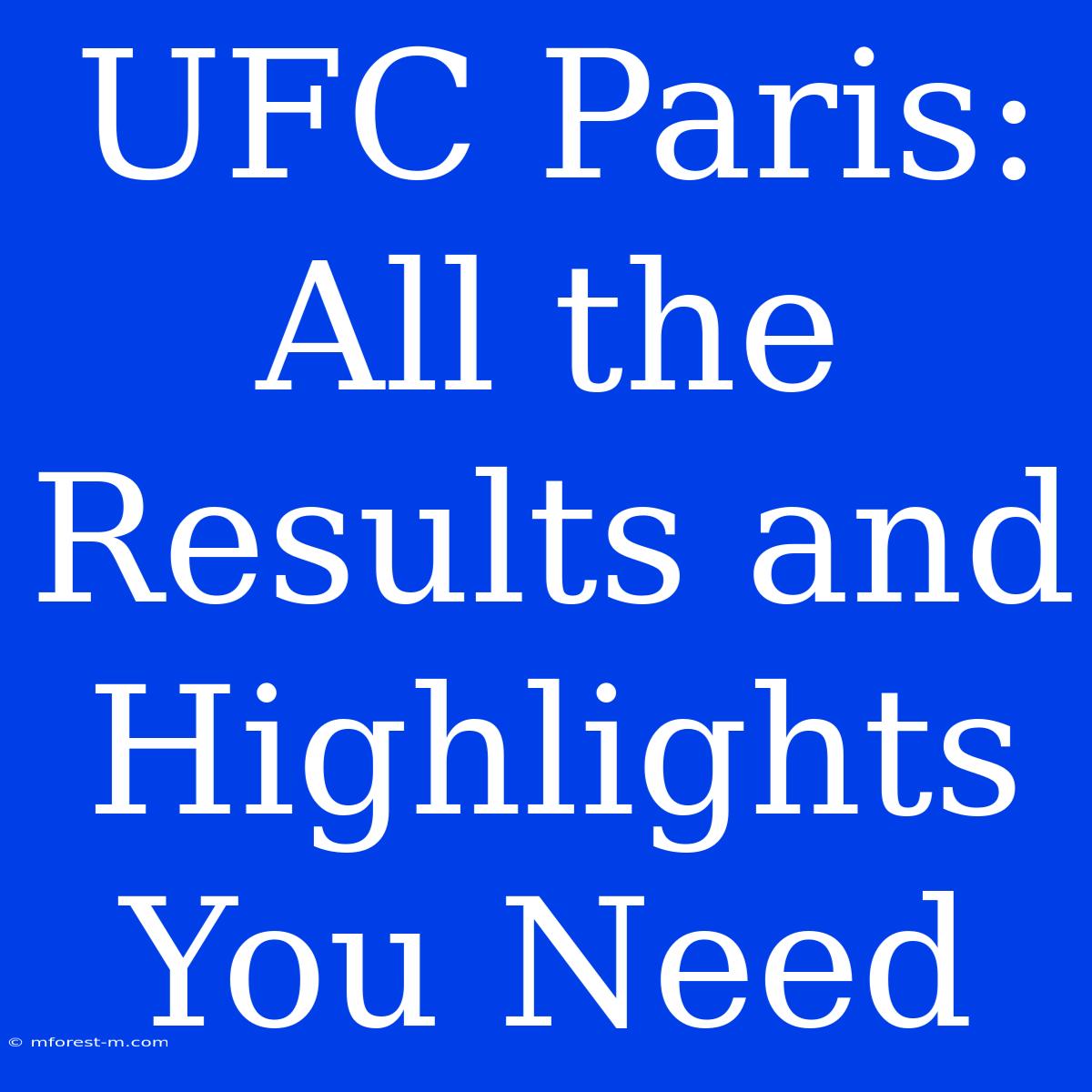 UFC Paris All The Results And Highlights You Need