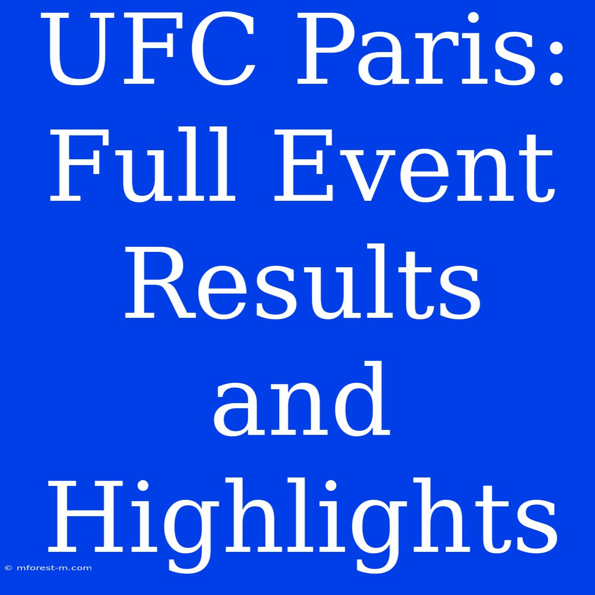 UFC Paris: Full Event Results And Highlights