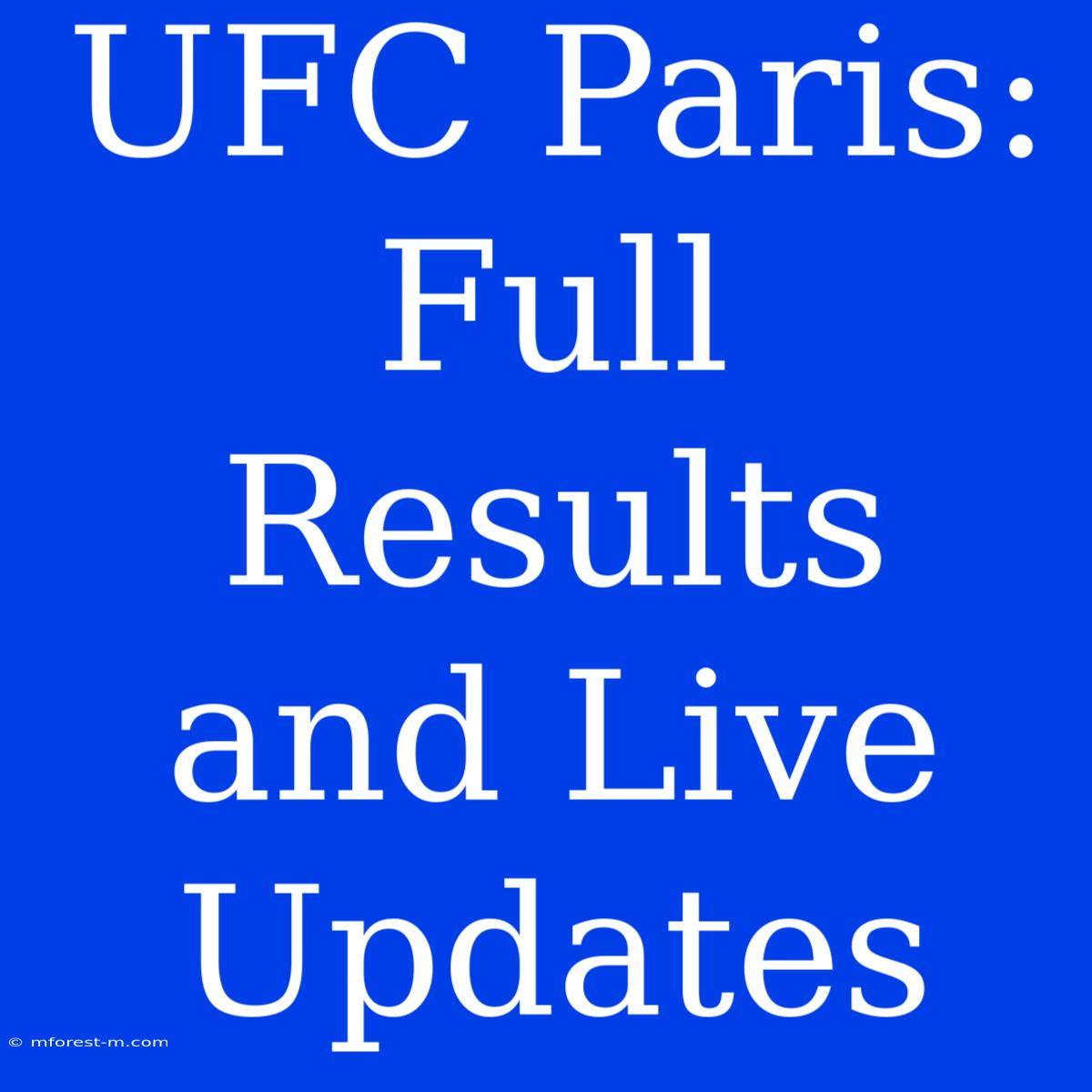 UFC Paris: Full Results And Live Updates