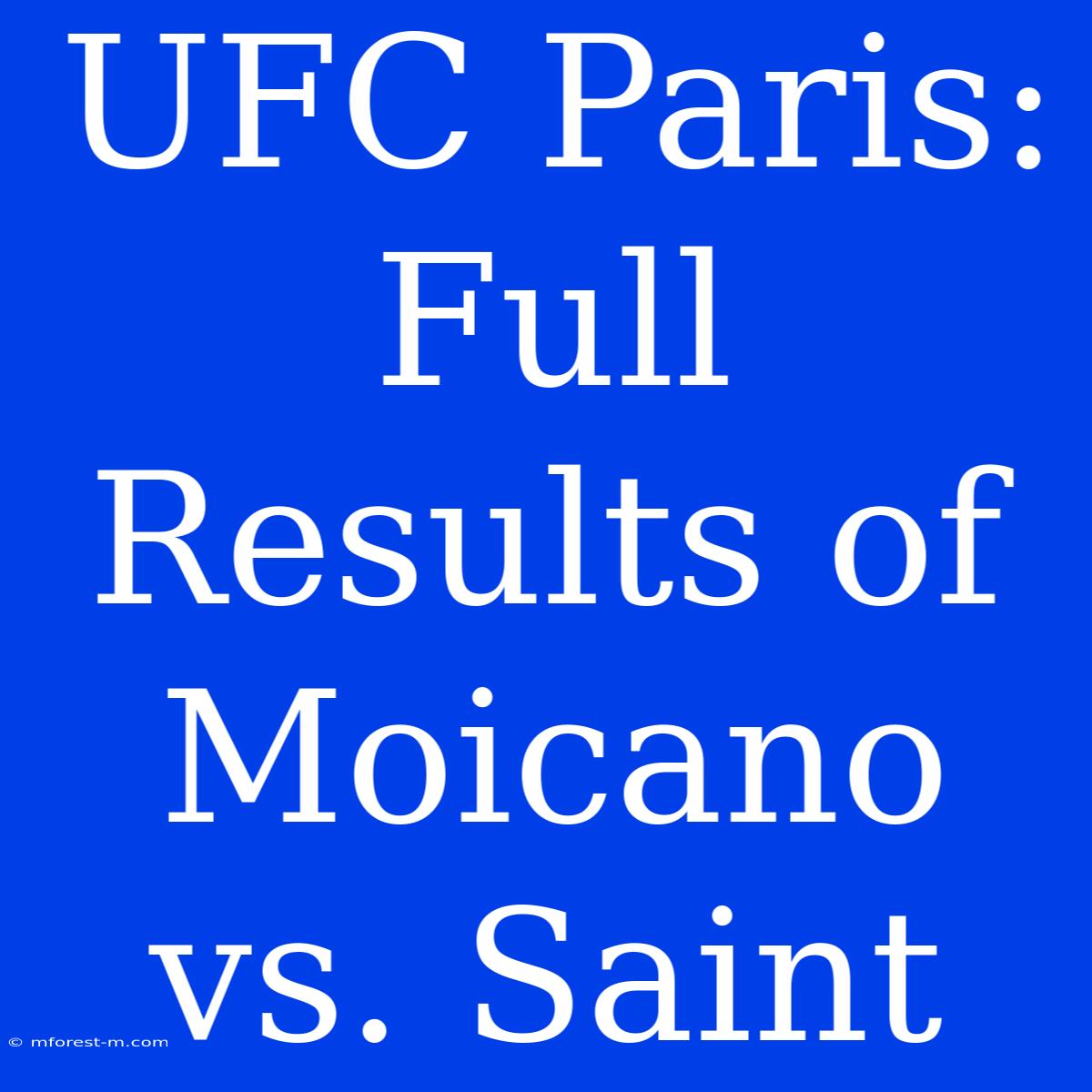 UFC Paris: Full Results Of Moicano Vs. Saint