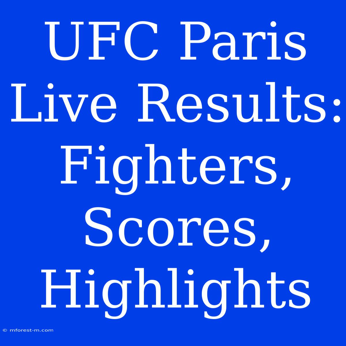 UFC Paris Live Results: Fighters, Scores, Highlights