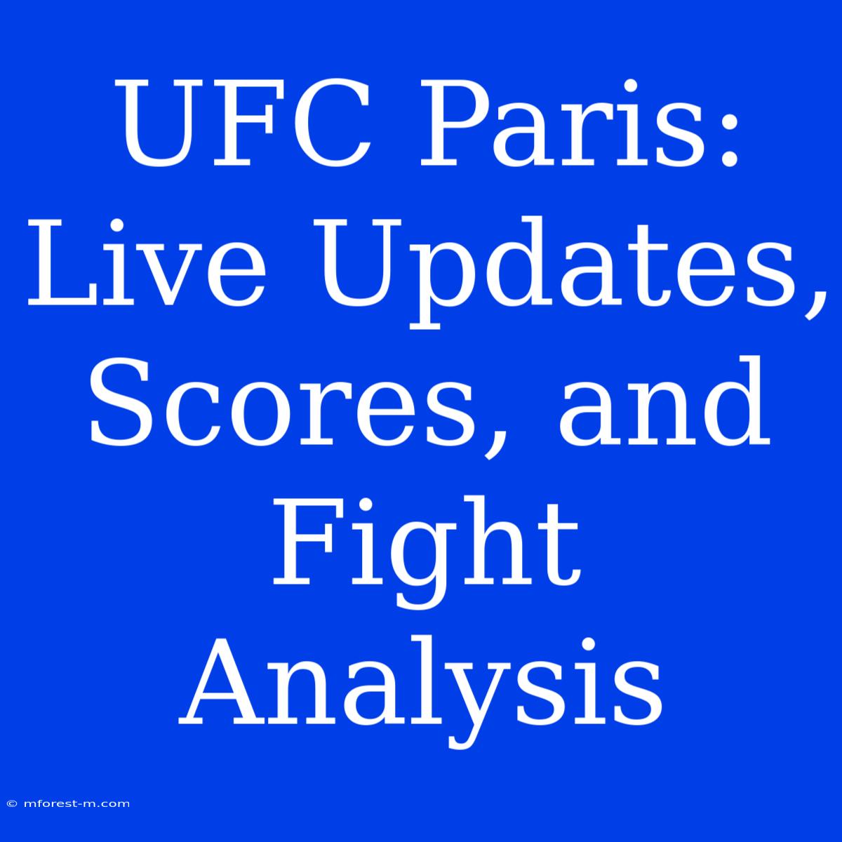 UFC Paris: Live Updates, Scores, And Fight Analysis