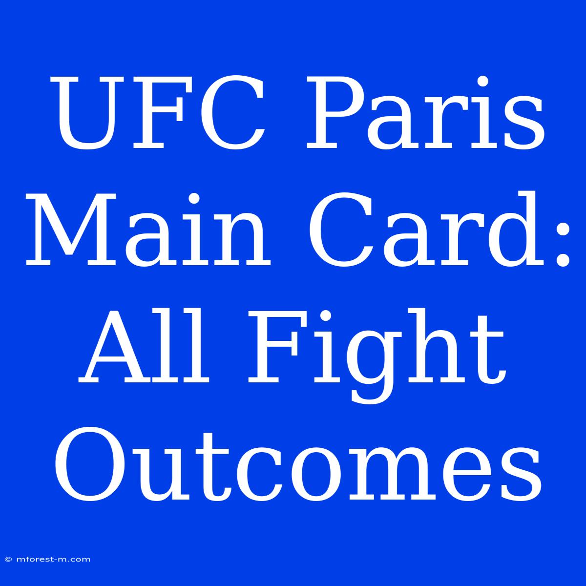 UFC Paris Main Card: All Fight Outcomes