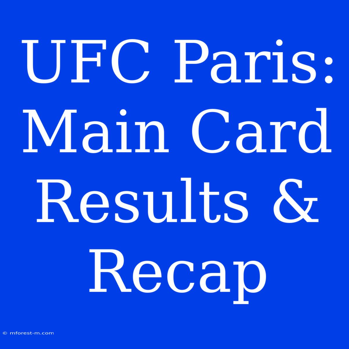 UFC Paris: Main Card Results & Recap