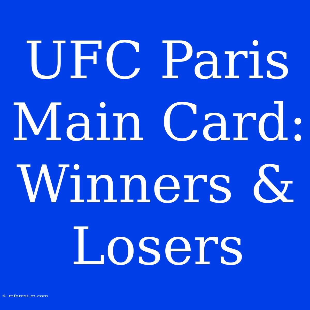 UFC Paris Main Card: Winners & Losers