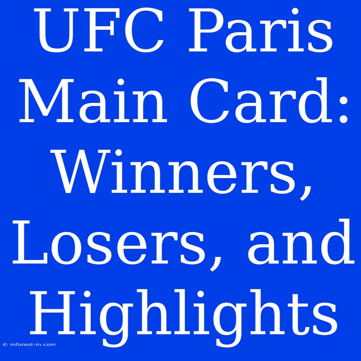 UFC Paris Main Card: Winners, Losers, And Highlights