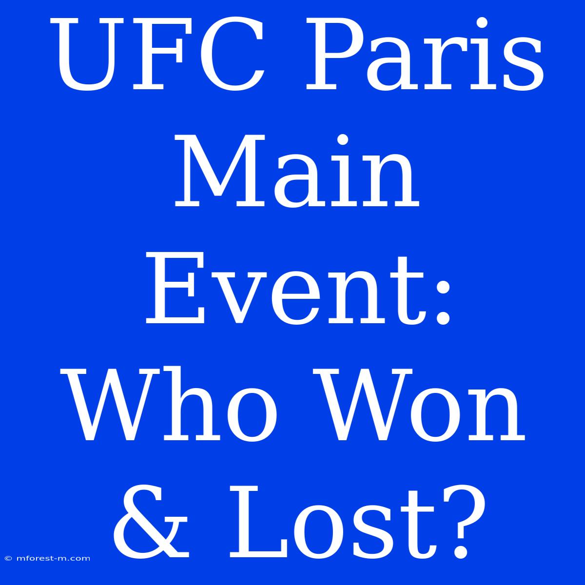 UFC Paris Main Event: Who Won & Lost?