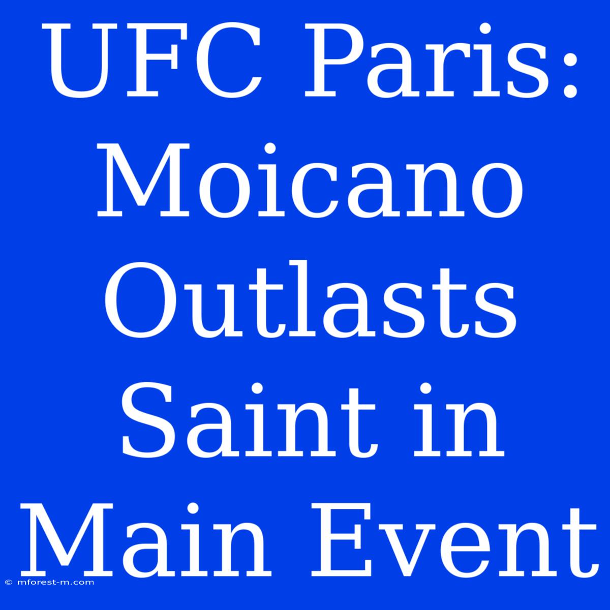 UFC Paris: Moicano Outlasts Saint In Main Event