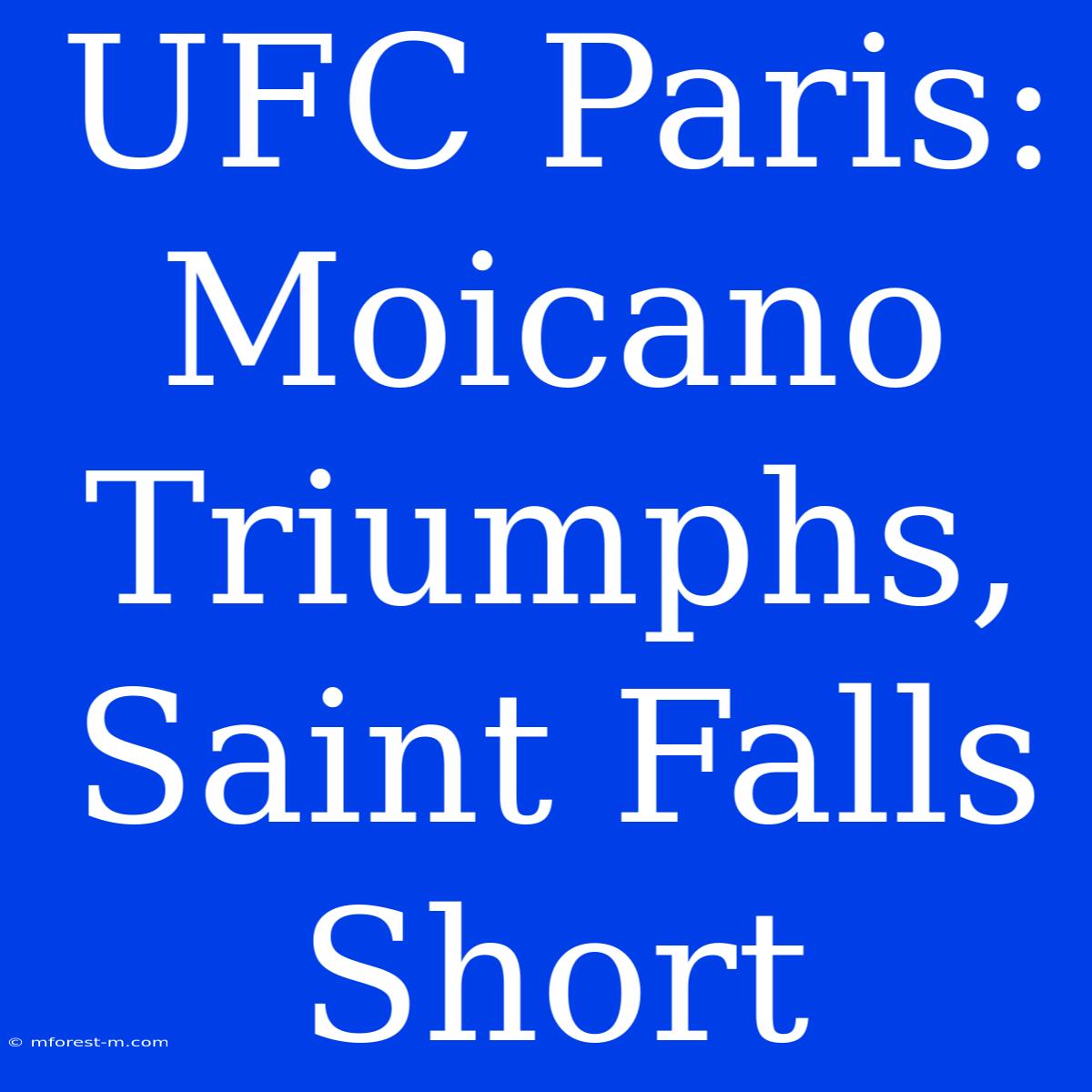 UFC Paris: Moicano Triumphs, Saint Falls Short