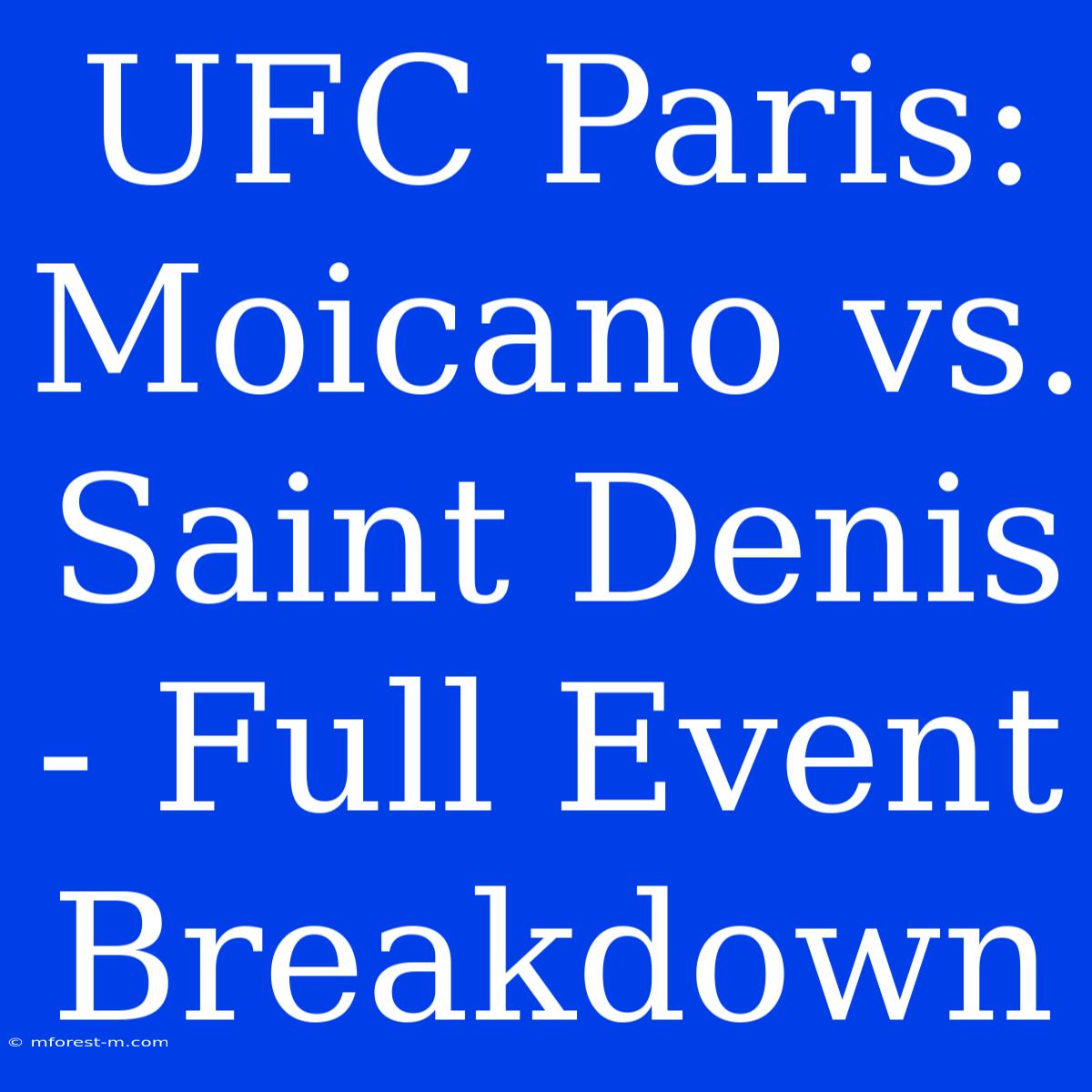 UFC Paris: Moicano Vs. Saint Denis - Full Event Breakdown