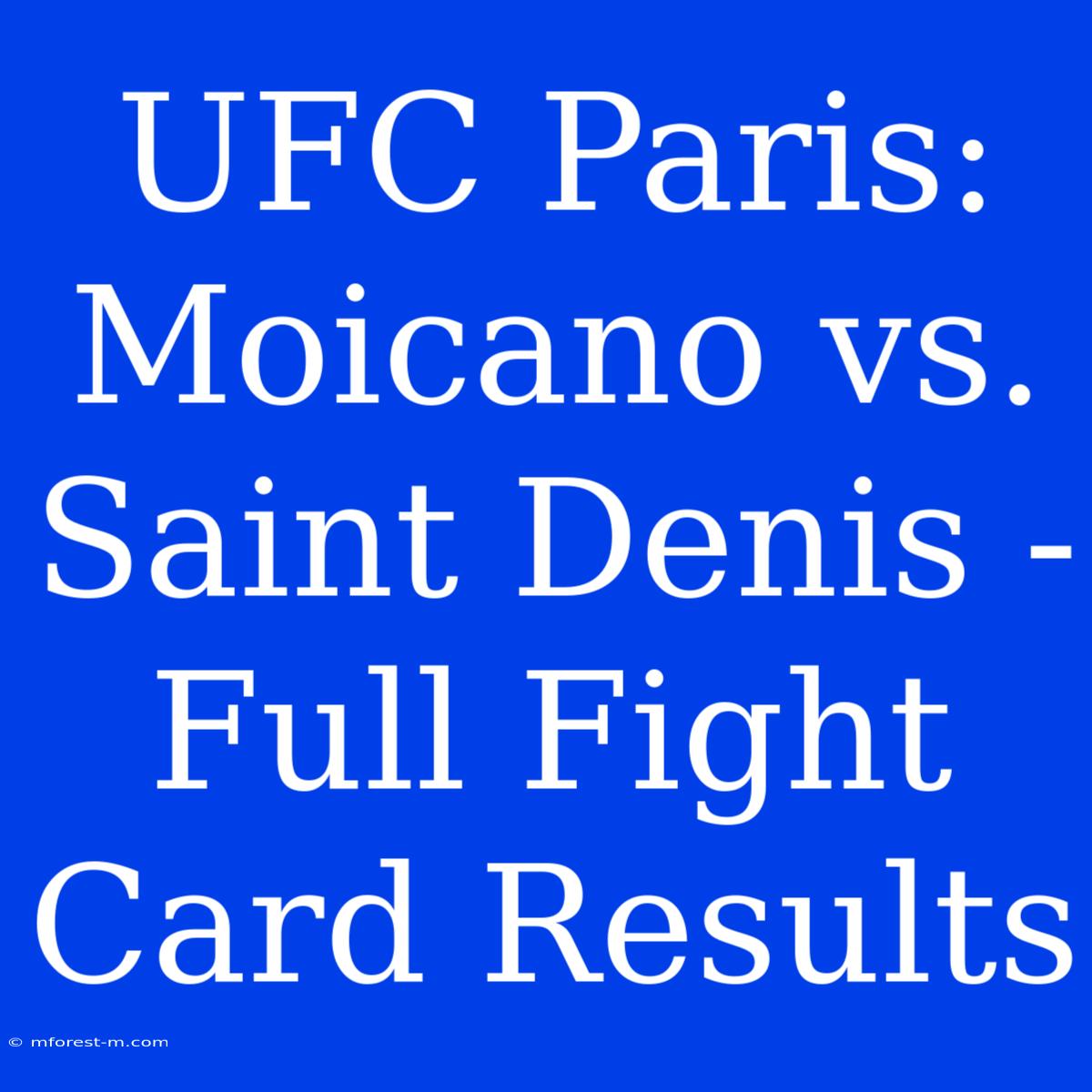 UFC Paris: Moicano Vs. Saint Denis - Full Fight Card Results