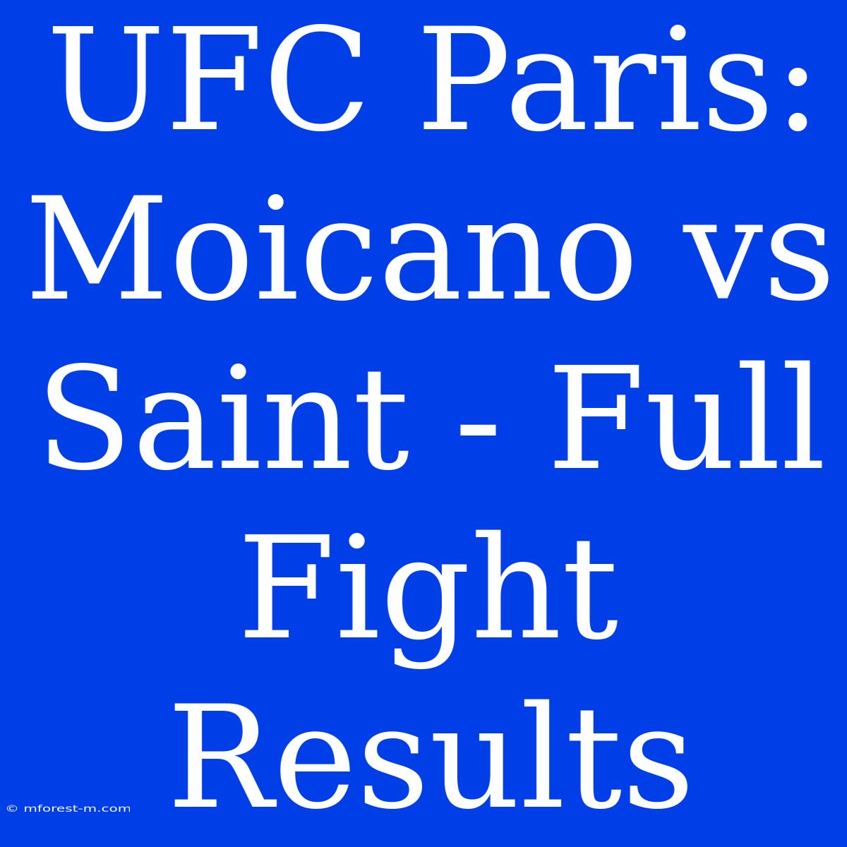 UFC Paris: Moicano Vs Saint - Full Fight Results