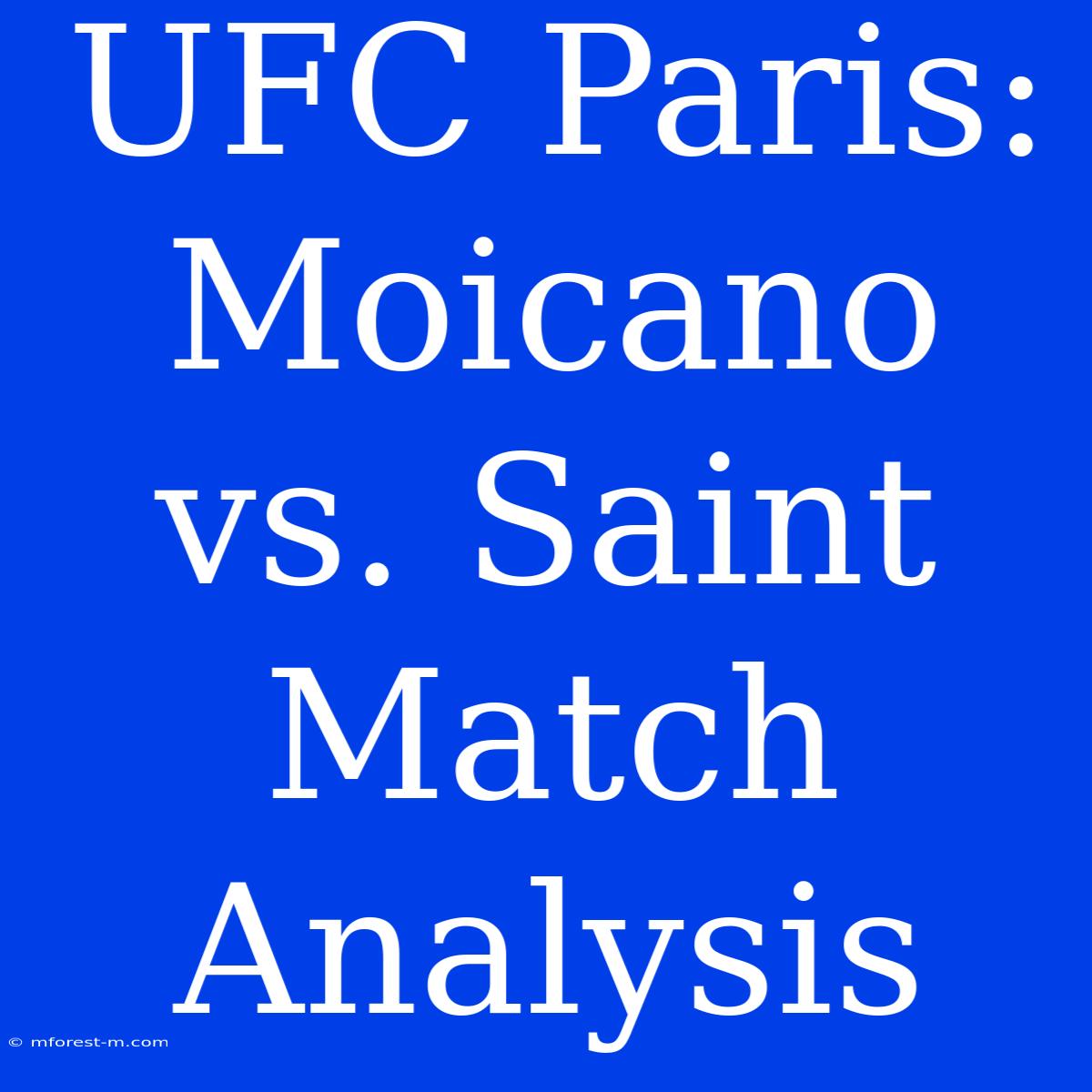 UFC Paris: Moicano Vs. Saint Match Analysis