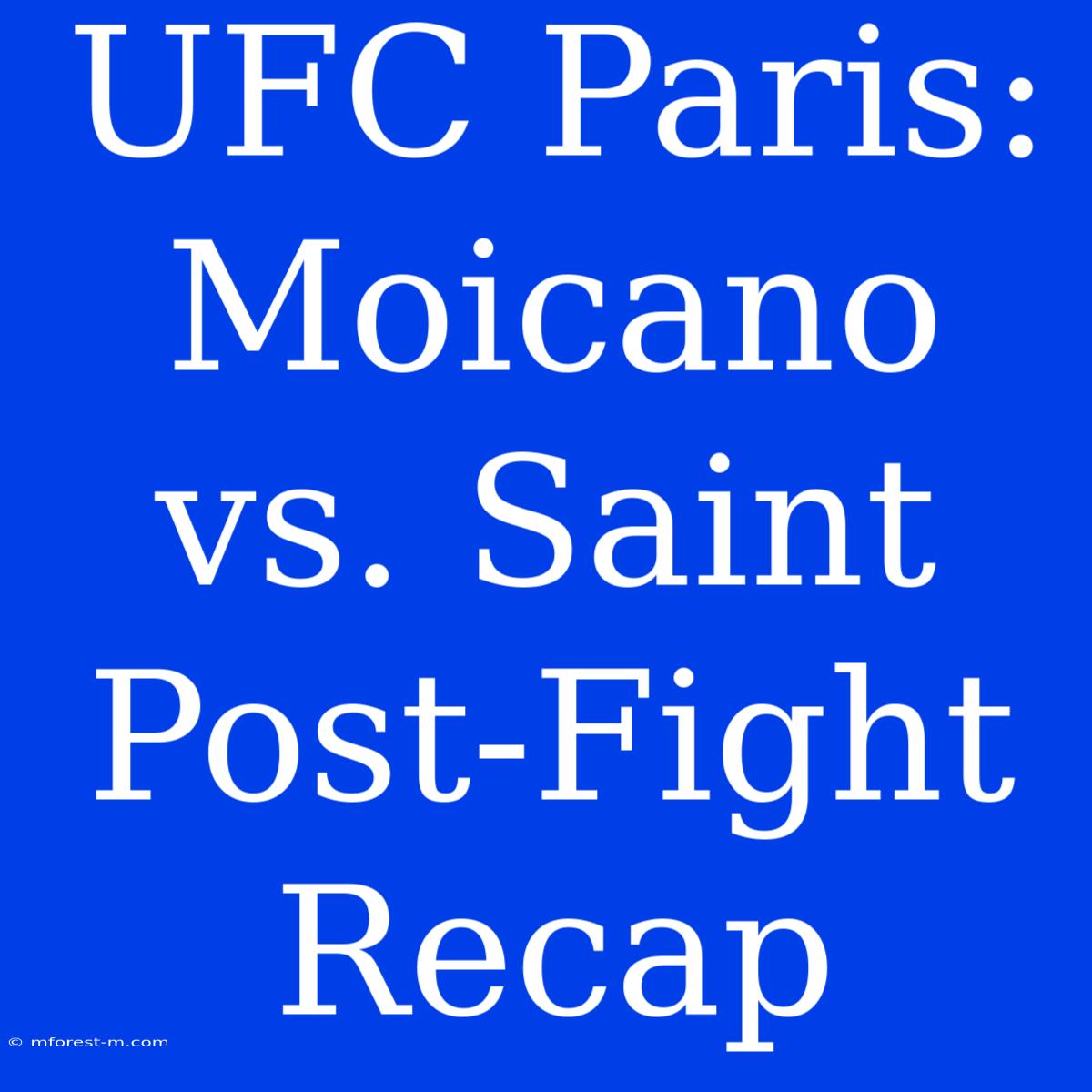 UFC Paris: Moicano Vs. Saint Post-Fight Recap 